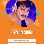 One of Top Bhojpuri Actors Pawan Singh